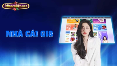 Nhà cái Gi8 - Cá cược đổi thưởng trực tuyến đỉnh cao